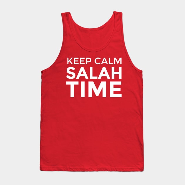 Islam - Keep Calm Salah Time Tank Top by ahmadzakiramadhan